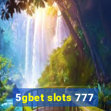 5gbet slots 777